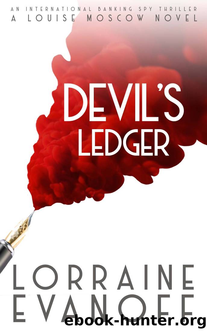 Devil's Ledger: A Female Sleuth Financial Thriller with International Espionage (A Louise Moscow Novel Book 3) by Lorraine Evanoff