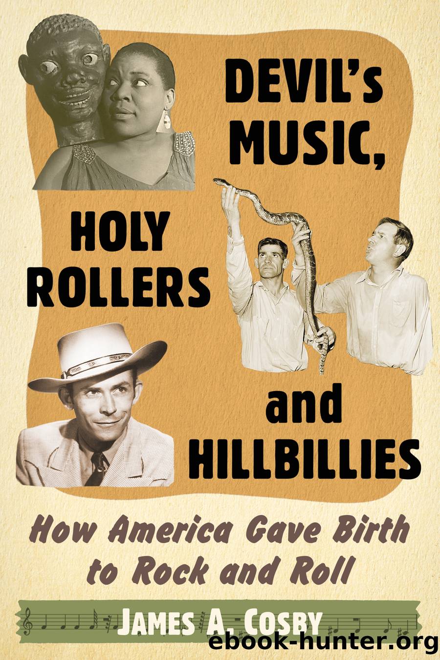Devil's Music, Holy Rollers and Hillbillies by James A. Cosby