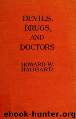 Devils, drugs, and doctors : the story of the science of healing from medicine men to doctor by Haggard Howard Wilcox 1891-1959