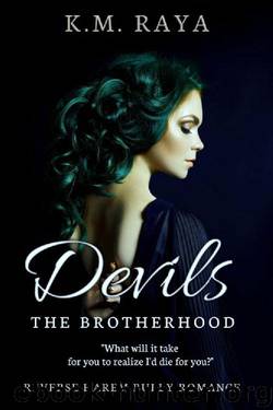Devils: A Reverse Harem Bully Romance: (The Brotherhood Book 2) by K.M. Raya