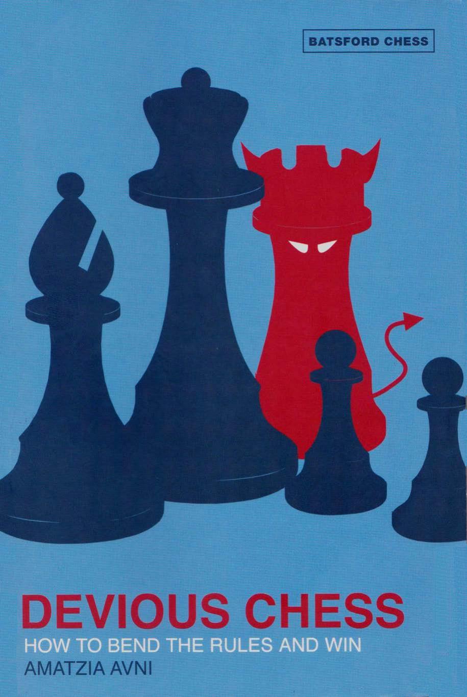 Devious Chess How to Bend the Rules and Win by Unknown