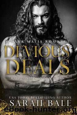 Devious Deals: A Dark Mafia Romance (Baleâs Villainous Tales Book 3) by Sarah Bale
