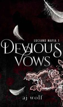 Devious Vows: Arranged Marriage Mafia Romance (Luciano Mafia Book 1) by AJ Wolf