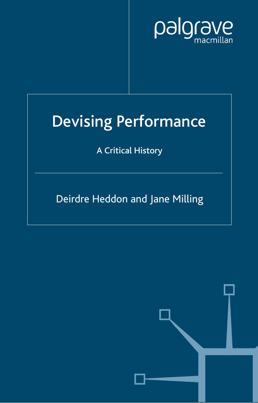 Devising Performance: A Critical History (Theatre & Performance Practices) by Deirdre Heddon Jane Milling