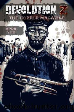 Devolution Z: The Horror Magazine April 2016 by unknow