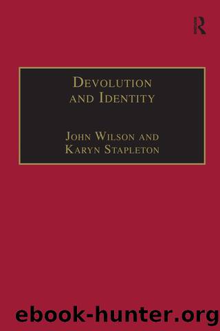 Devolution and Identity by John Wilson & Karyn Stapleton