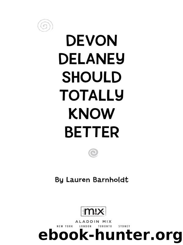 Devon Delaney Should Totally Know Better by Lauren Barnholdt