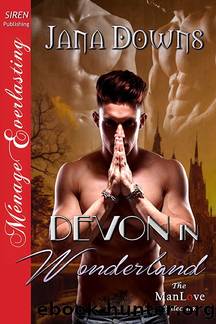 Devon in Wonderland (Siren Publishing MÃ©nage Everlasting ManLove) by Jana Downs
