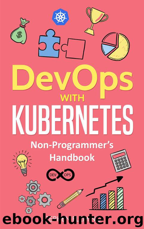 Devops with Kubernetes: Non-Programmer's Handbook by Fleming Stephen