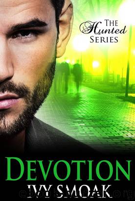 Devotion (The Hunted Series Book 4) by Ivy Smoak