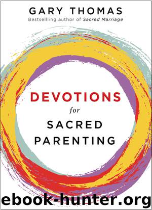 Devotions for Sacred Parenting by Gary L. Thomas
