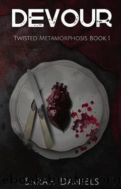 Devour (Twisted Metamorphosis Book 1) by Sarah Daniels