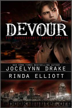 Devour (Unbreakable Bonds Series Book 4) by Jocelynn Drake & Rinda Elliott
