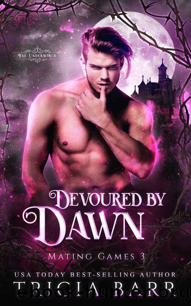 Devoured by Dawn: A Dark Fae Competition Romance (The Mating Games Book 3) by Tricia Barr
