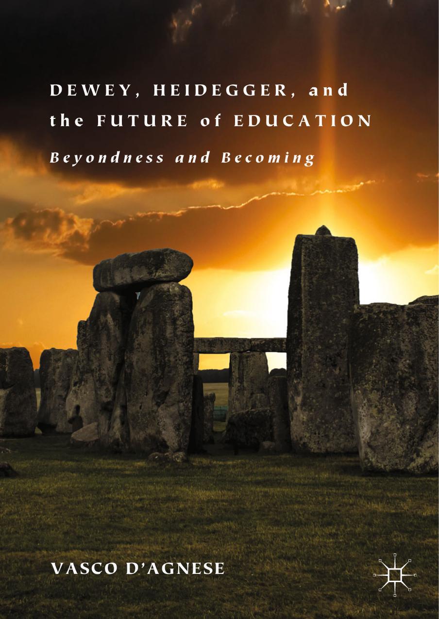 Dewey, Heidegger, and the Future of Education: Beyondness and Becoming (Repost) by Unknow