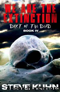Dext of the Dead (Book 4): We Are The Extinction by Kuhn Steve