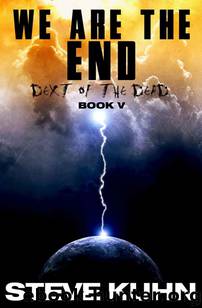 Dext of the Dead (Book 5): We Are The End by Kuhn Steve