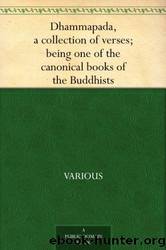 Dhammapada, a collection of verses; being one of the canonical books of the Buddhists by Various