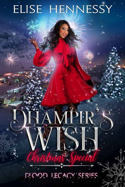 Dhampir's Wish: Blood Legacy Series Christmas Special by Elise Hennessy