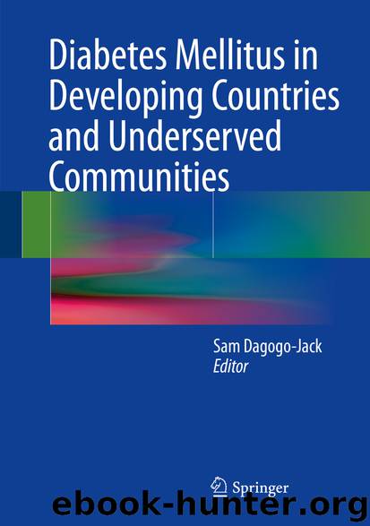 Diabetes Mellitus in Developing Countries and Underserved Communities by Sam Dagogo-Jack