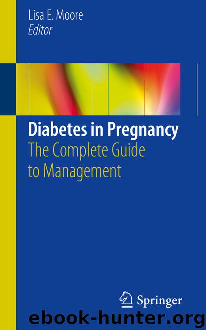 Diabetes in Pregnancy by Lisa E. Moore