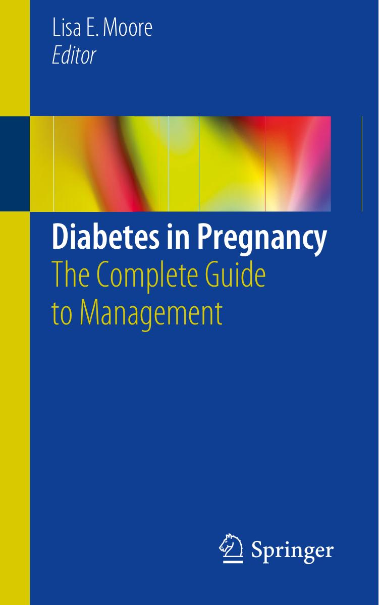 Diabetes in Pregnancy: The Complete Guide to Management by Lisa E. Moore (eds.)