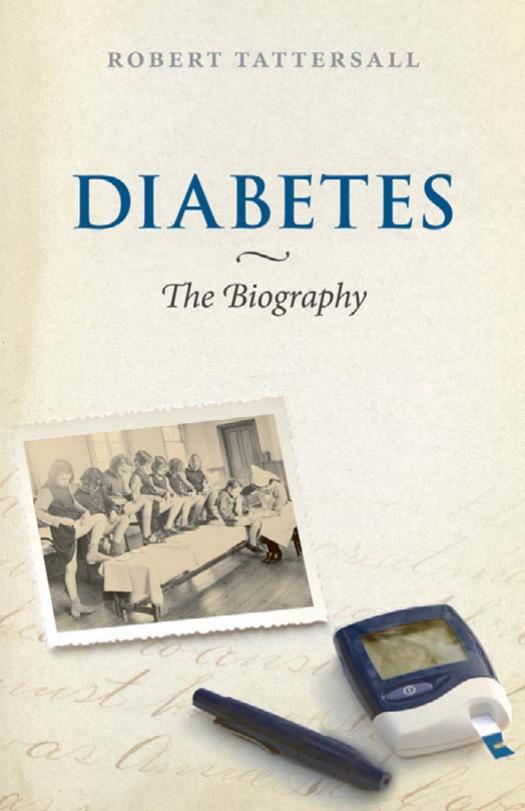 Diabetes: The Biography (Biographies of Diseases) by Robert Tattersall