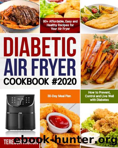 Diabetic Air Fryer Cookbook #2020: 80+ Affordable, Easy and Healthy Recipes for Your Air Fryer | How to Prevent, Control and Live Well with Diabetes | 30-Day Meal Plan by Teresor Highon