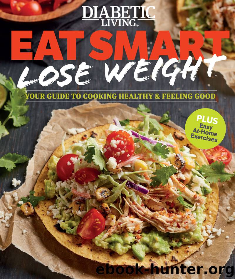 Diabetic Living: Eat Smart, Lose Weight by Diabetic Living Editors