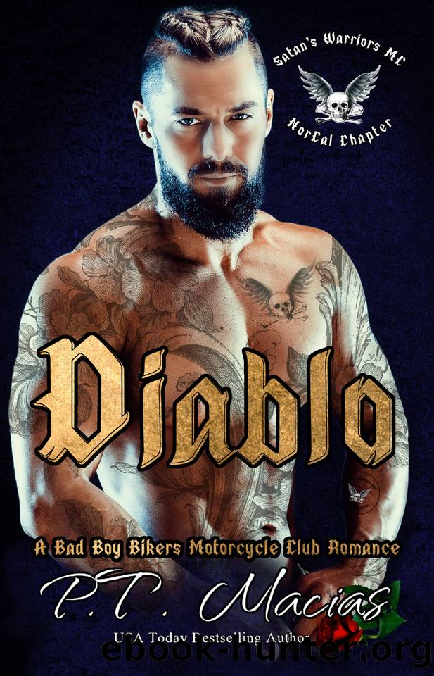 Diablo: A Bad Boy Bikers Motorcycle Club Romance (Satanâs Warriors MC, NorCal Chapter Book 3) by Macias P.T