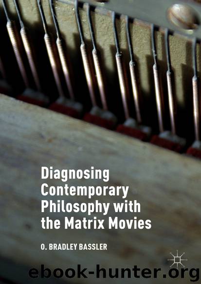 Diagnosing Contemporary Philosophy with the Matrix Movies by O. Bradley Bassler