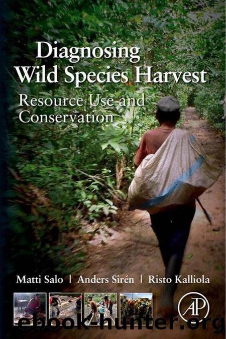 Diagnosing wild species harvest. Resource use and conservation by Matti Salo Anders Sirén Risto Kalliola