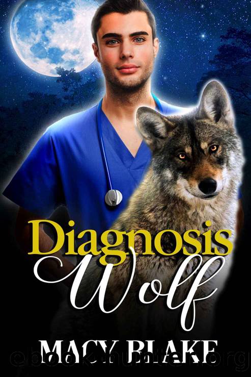 Diagnosis Wolf: An MM Paranormal Fantasy Romance by Macy Blake & Poppy Dennison