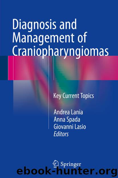 Diagnosis and Management of Craniopharyngiomas by Andrea Lania Anna Spada & Giovanni Lasio