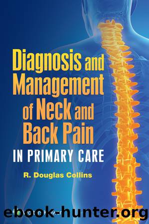 Diagnosis and Management of Neck and Back Pain in Primary Care by Collins R. Douglas;