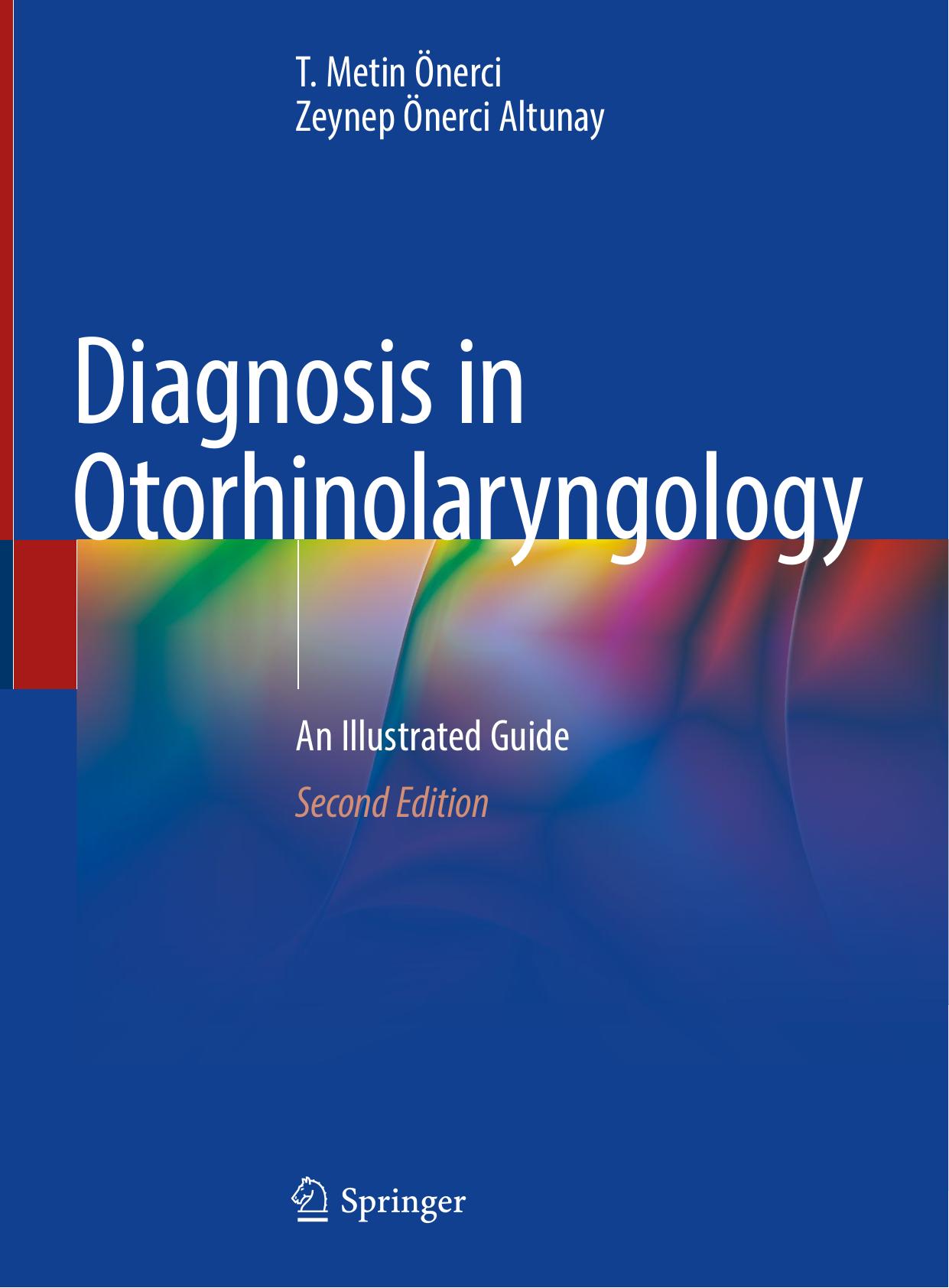 Diagnosis in Otorhinolaryngology: An Illustrated Guide by T. Metin Önerci Zeynep Önerci Altunay