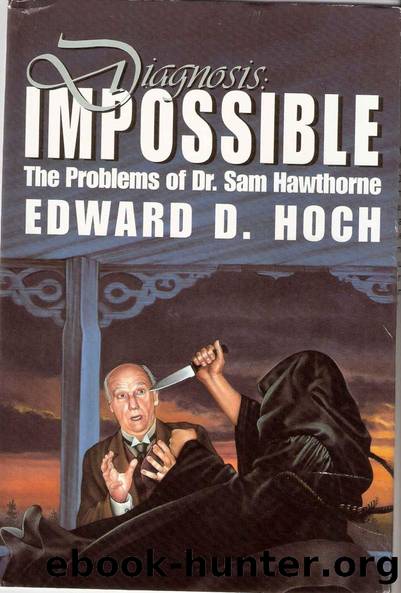 Diagnosis: Impossible: The Problems of Dr. Sam Hawthorne by Edward Hoch