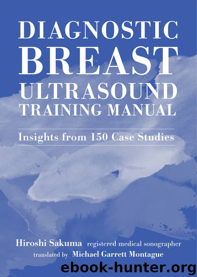 Diagnostic Breast Ultrasound Training Manual: Insights from 150 Case Studies by Sakuma Hiroshi