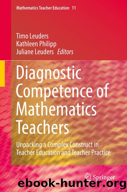 Diagnostic Competence of Mathematics Teachers by Timo Leuders Kathleen Philipp & Juliane Leuders