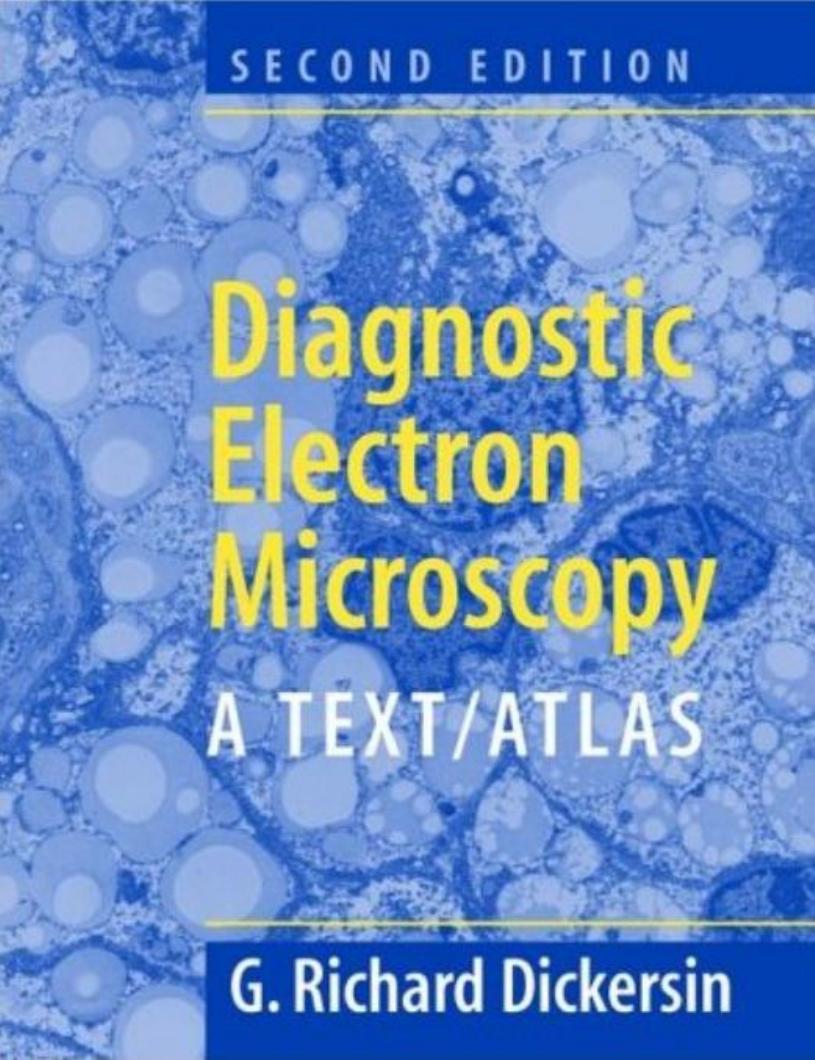 Diagnostic Electron Microscopy: A Text Atlas (2nd Ed.) by Richard G. Dickersin