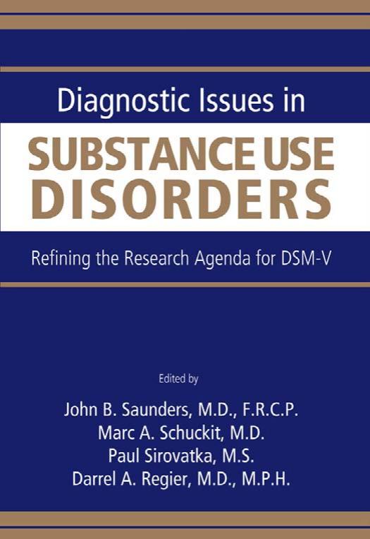 Diagnostic Issues in Substance Use Disorders: Refining the Research Agenda for DSM-V (Repost) by unknow