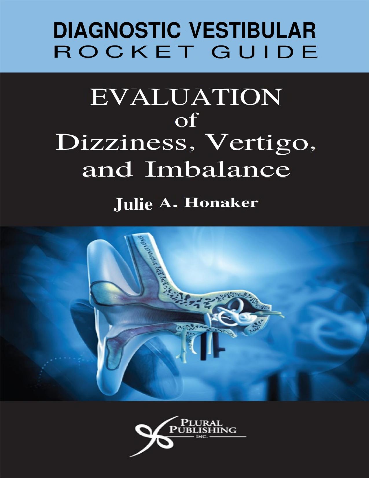 Diagnostic Vestibular Pocket Guide: Evaluation of Dizziness, Vertigo, and Imbalance by Julie A. Honaker