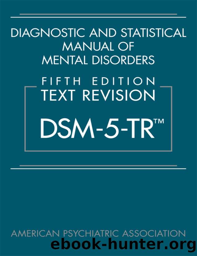 Diagnostic and Statistical Manual of Mental Disorders, Fifth Edition, Text Revision (DSM-5-TR(tm)) by Unknown