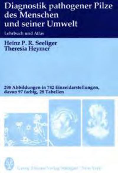 Diagnostik pathogener Pilze des Menschen und seiner Umwelt. Lehrbuch und Atlas by Heinz P. R. Seeliger