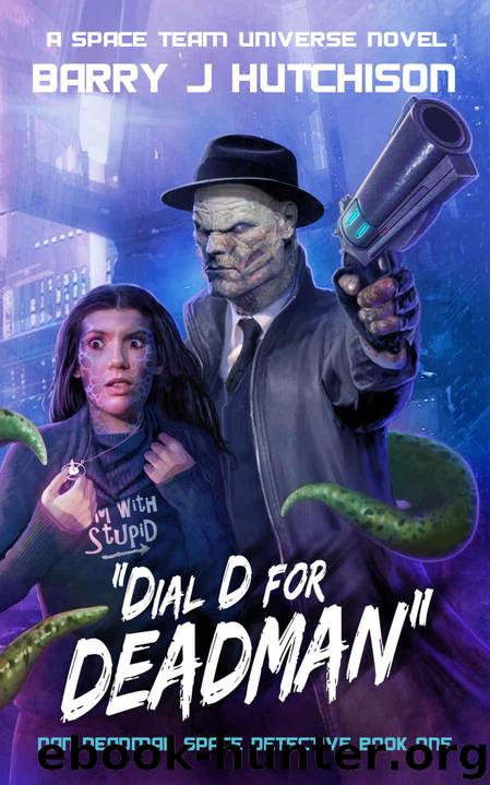 Dial D for Deadman: A Space Team Universe Novel (Dan Deadman Space Detective Book 1) by Hutchison Barry J