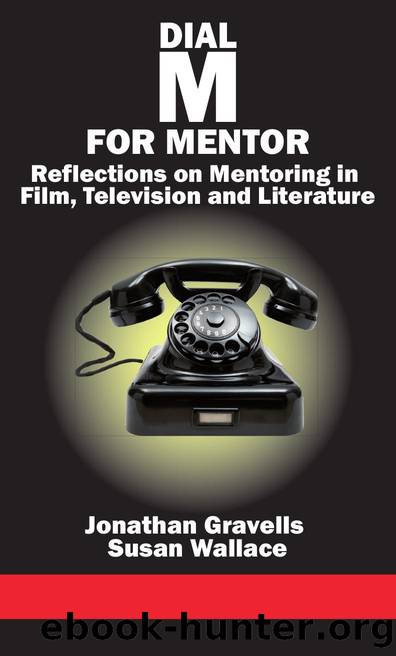 Dial M for Mentor : Reflections on Mentoring in Film, Television and Literature by Jonathan Gravells; Susan Wallace