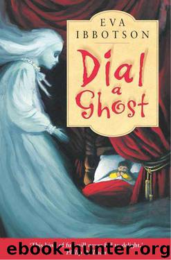 Dial a Ghost by Ibbotson Eva