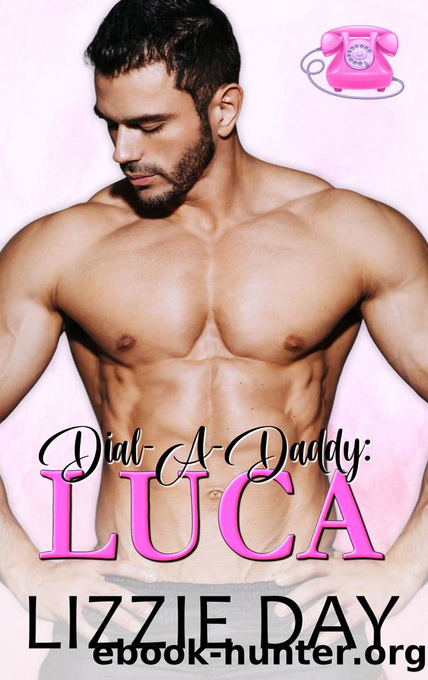 Dial-A-Daddy: Luca: (Dial-A-Daddy, Book 1) by Lizzie Day