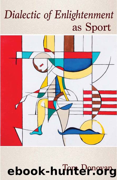 Dialectic of Enlightenment As Sport by Donovan Tom;