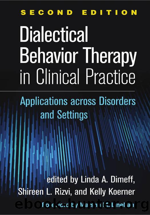 Dialectical Behavior Therapy in Clinical Practice: Applications across Disorders and Settings, Second Edition by Linda A. Dimeff et al